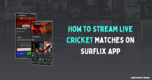 How to Stream Live Cricket Matches on Surflix App