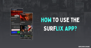 How to Use the Surflix App?